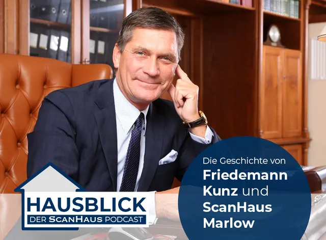 Die Geschichte von Friedemann Kunz und ScanHaus Marlow im HAUSBLICK-Podcast Die Geschichte von Friedemann Kunz und ScanHaus Marlow im HAUSBLICK-Podcast